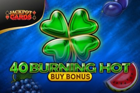 40 Burning Hot Buy Bonus