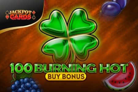 100 Burning Hot Buy Bonus
