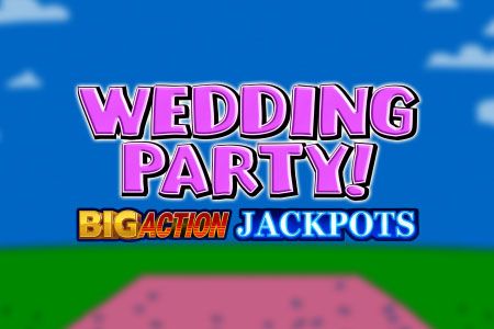 Wedding Party Big Action Jackpots