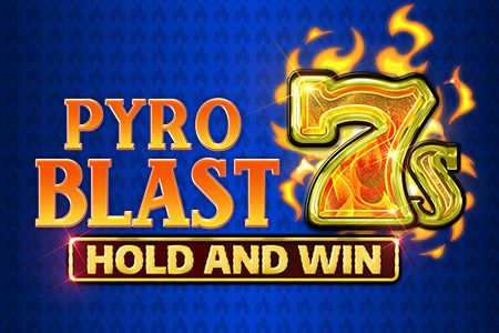 Pyro Blast 7s Hold and Win