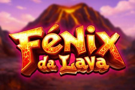 Fenix da Lava