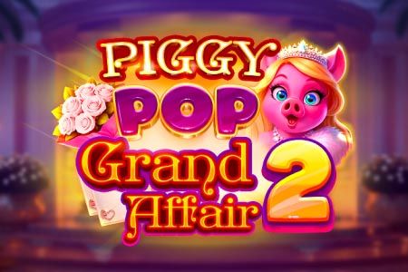 Piggy Pop Grand Affair 2
